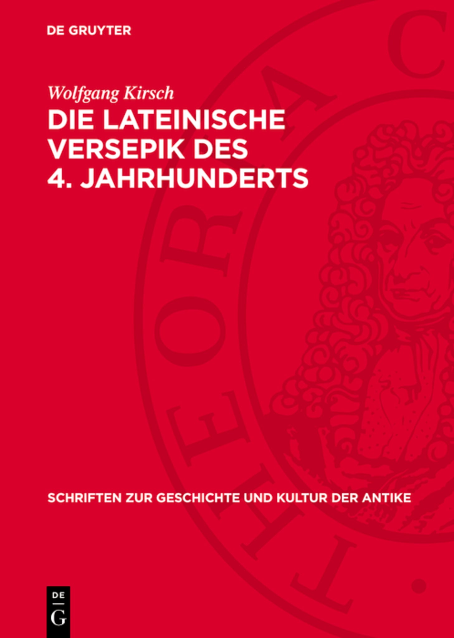 Die Lateinische Versepik des 4. Jahrhunderts